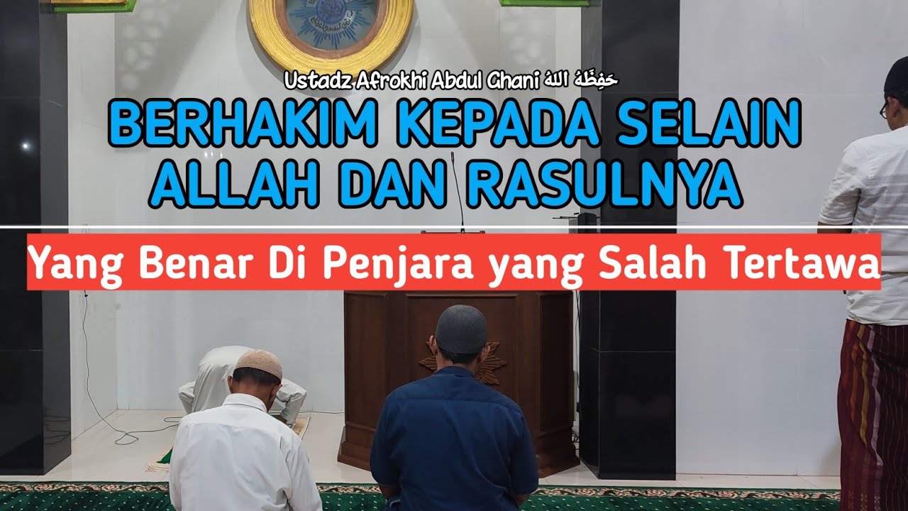 Ber hakim Kepada Selain ALLAH:Yang Benar Di Penjara Yang Salah Tertawa