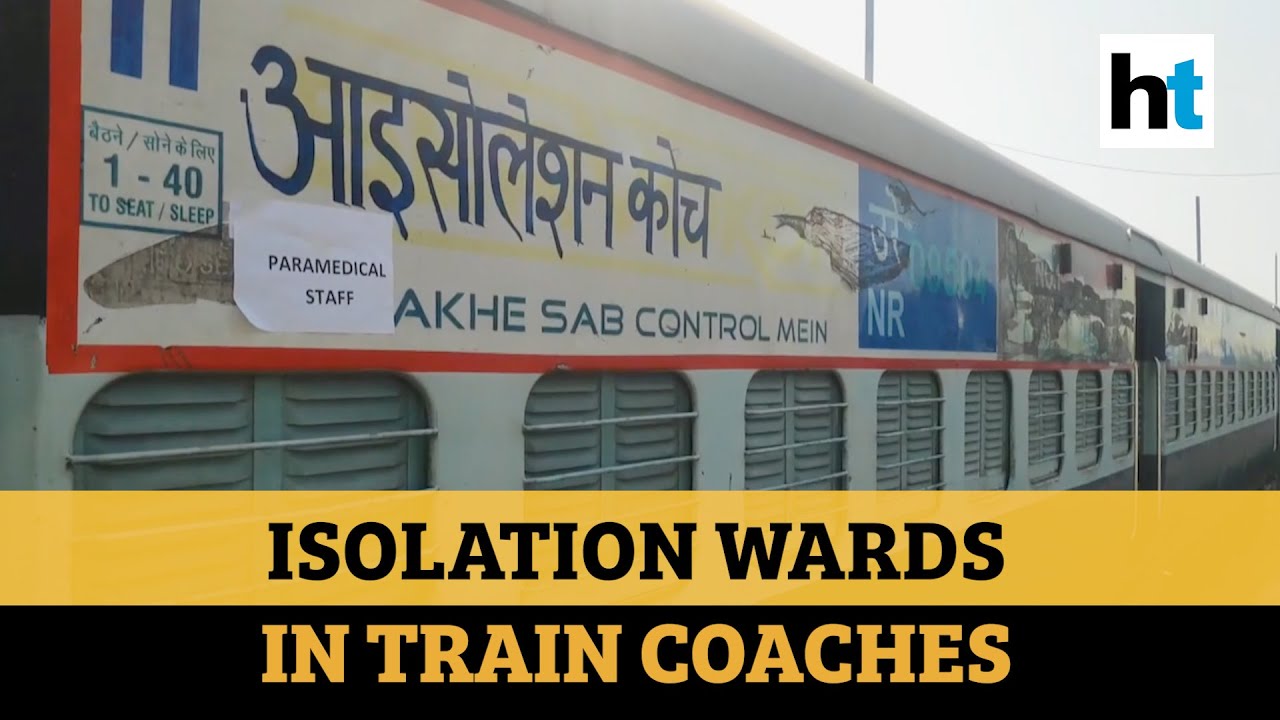 Watch: Train coaches converted into isolation wards amid Covid-19 crisis