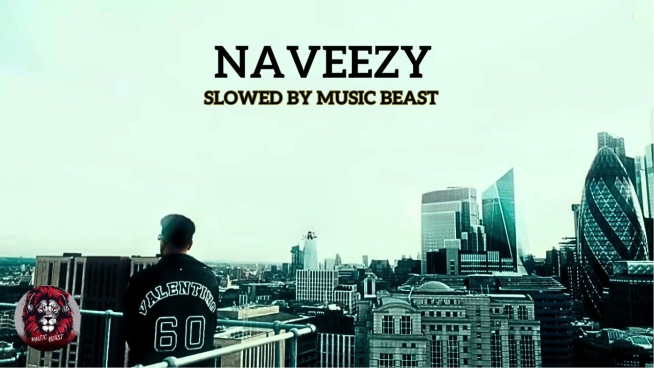 Naveezy Slowed and Reverb - Navaan Sandhu #lofi #navaansandhu