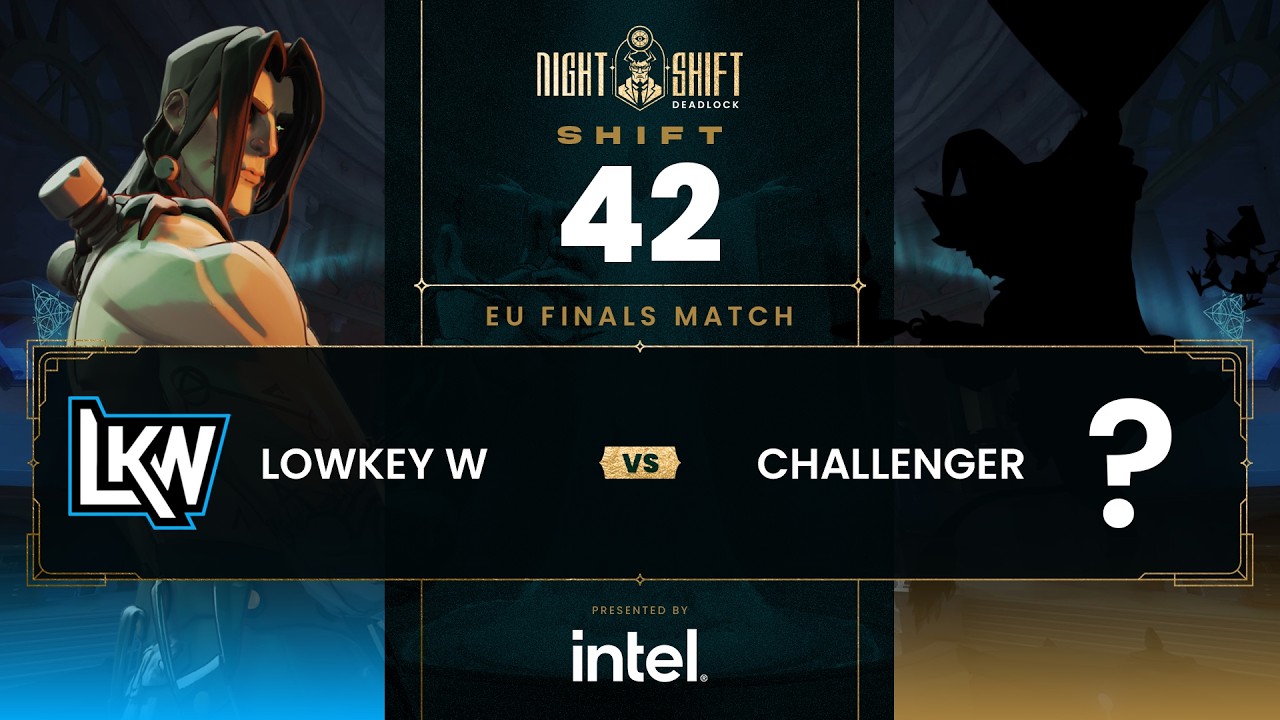 EU Finals Match | Deadlock Night Shift #42 | Lowkey W vs EU Challenger