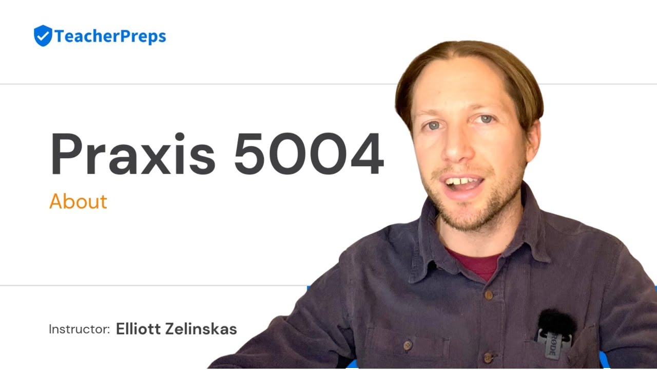 Praxis 5004 (5001) About Your Exam