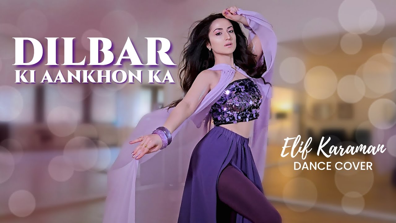 Dilbar Ki Aankhon Ka 💜 Nora Fatehi, Rayvanny | ELIF KARAMAN DANCE
