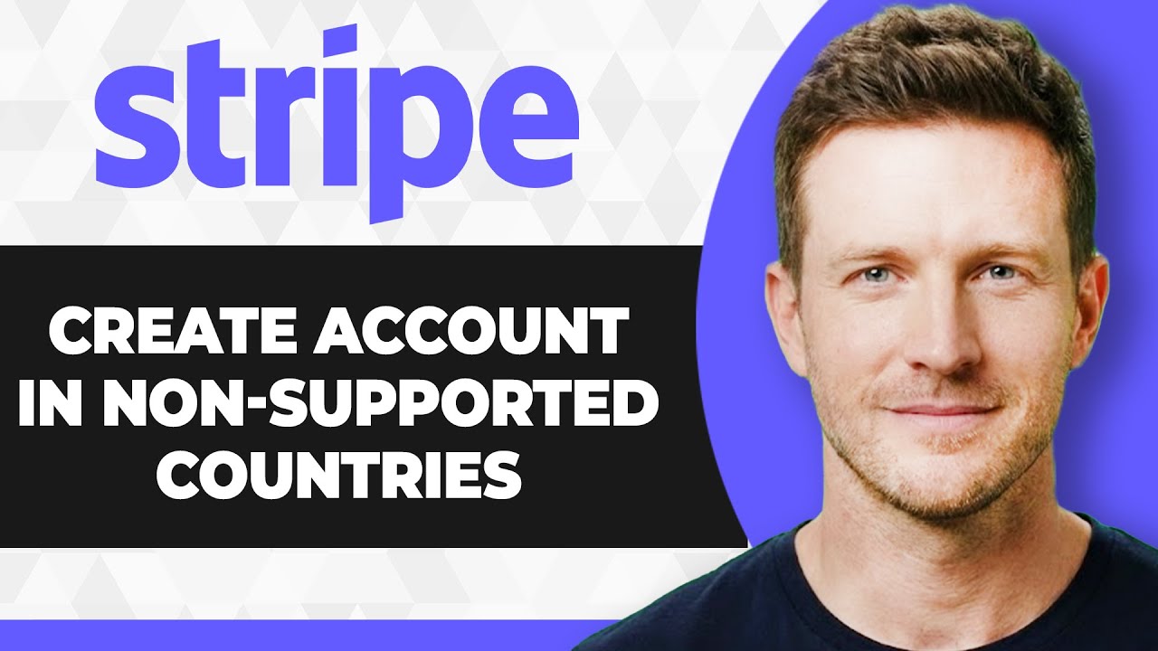 How to Create Stripe Account in Non Supported Countries (Full 2026 Guide)