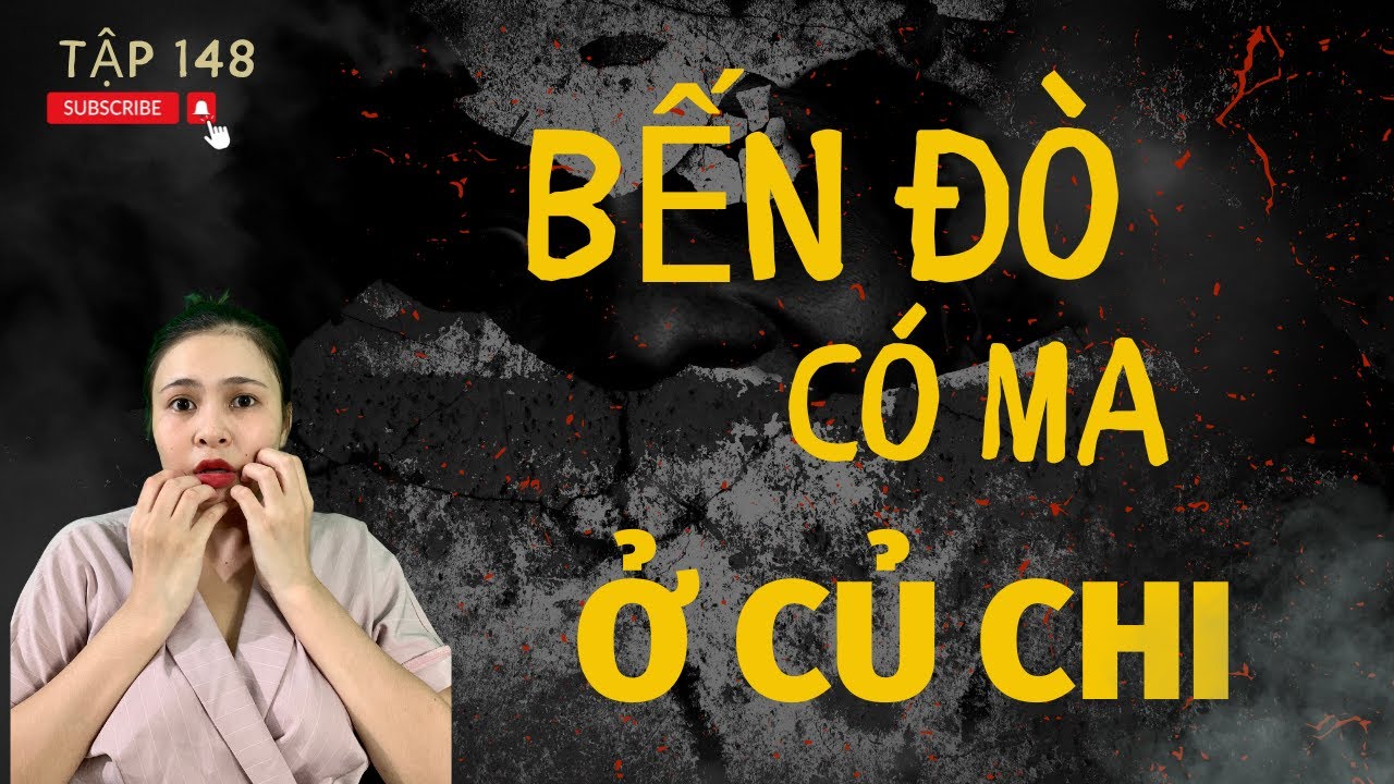 [ Tập 148 ]  -  BẾN ĐÒ CÓ MA Ở CỦ CHI | Chuyện Ma Có Thật