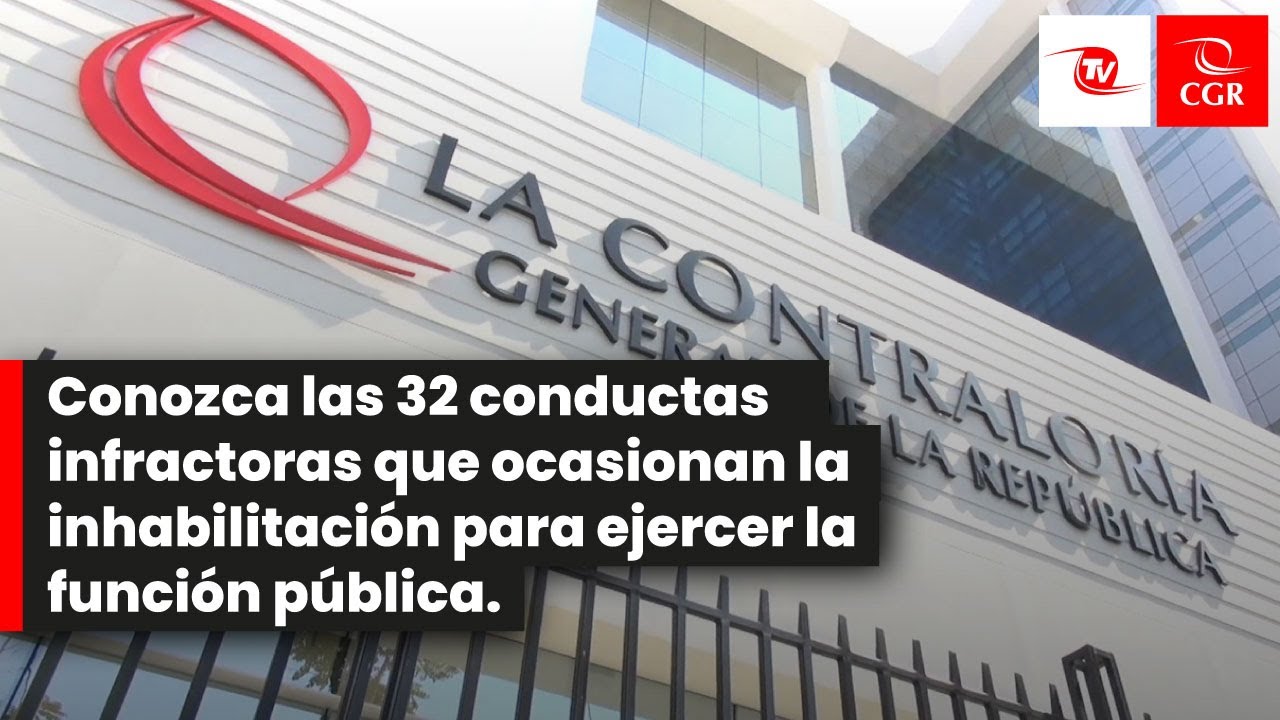 Contraloría TV | Conozca las conductas infractoras que ocasionan la inhabilitación pública