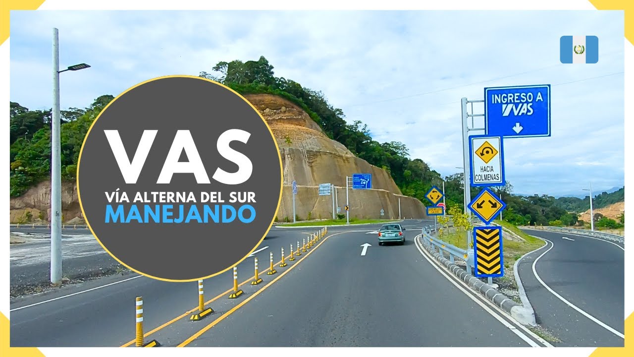 VAS: Vía Alterna del Sur - Interconectando la zona sur de GUATEMALA - GUATEMALA 2024