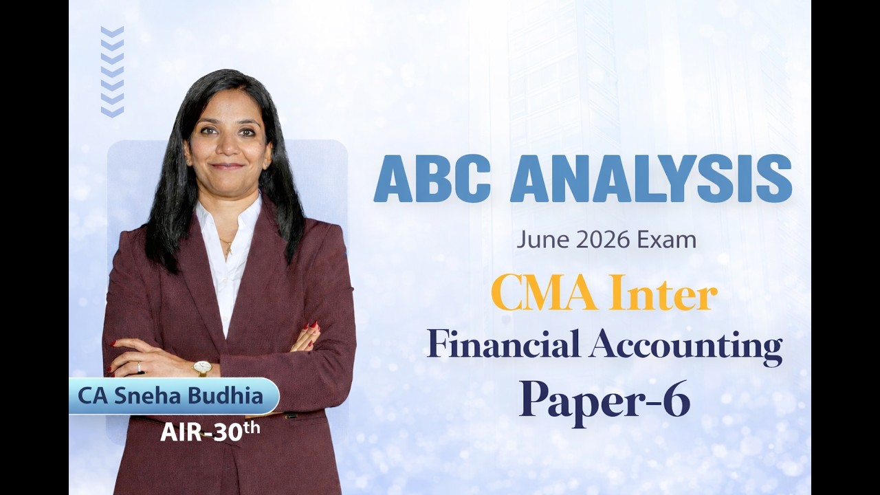 CMA INTER | Financial Accounting | Paper 6 -  ABC Analysis by  CA SNEHA BUDHIA(AIR 30)