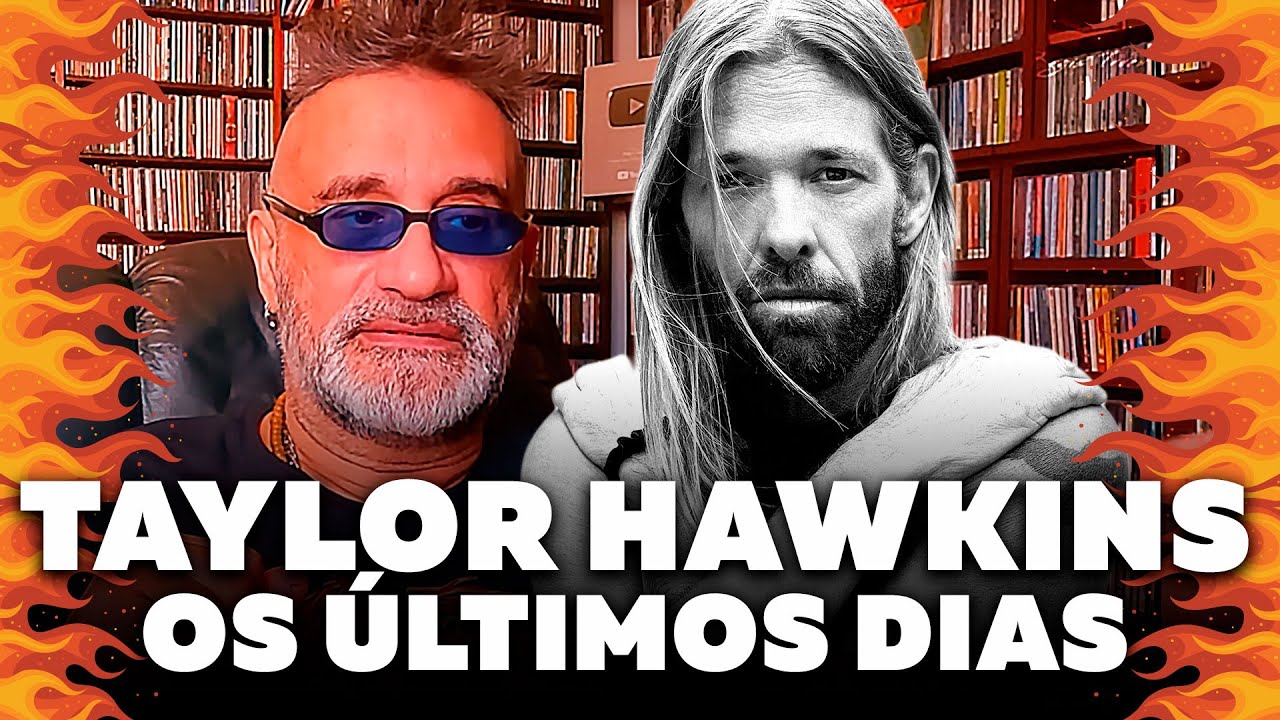 Taylor Hawkins - Os Últimos Dias antes da Morte