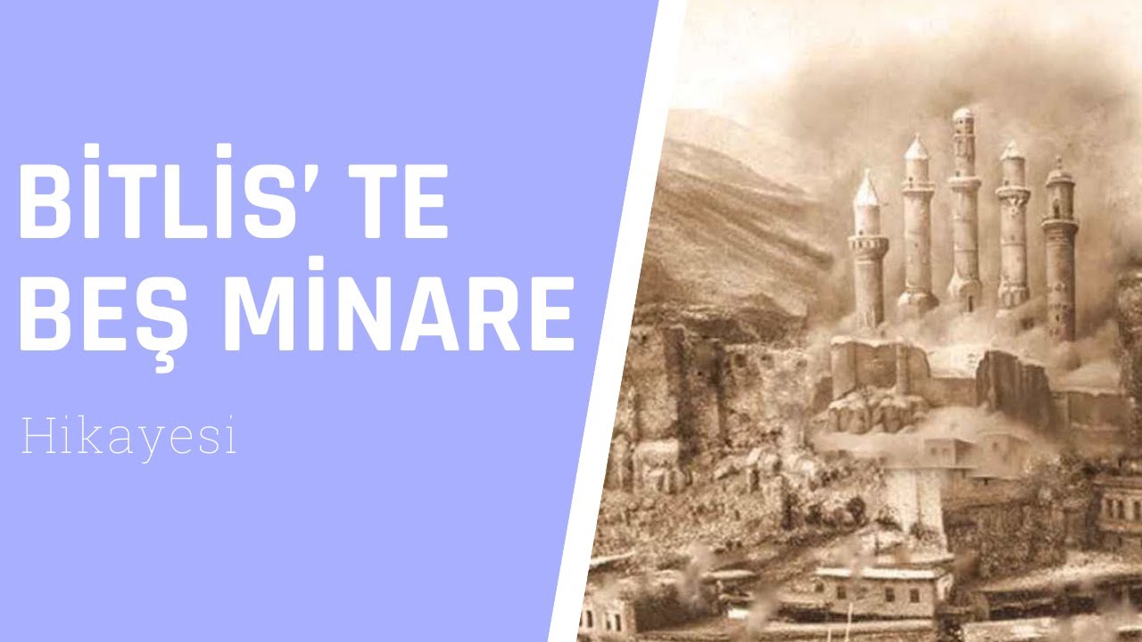 Bitlis'te Beş Minare Türküsünün Hikayesi | Bitlis Türküleri