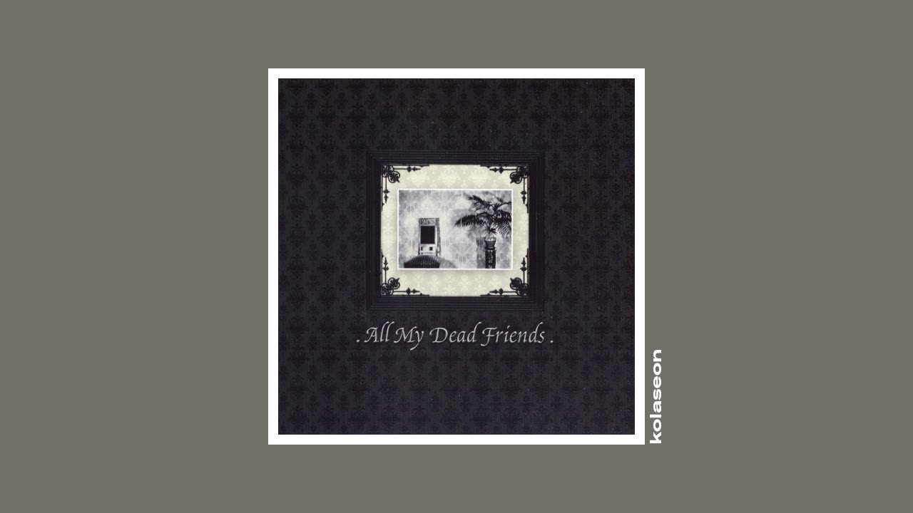 V/A - All My Dead Friends (2006) [Cold Meat Industry] [Full Compilation] [dark ambient, neofolk]