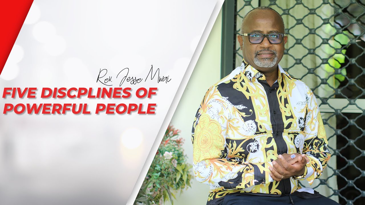 Five Disciplines Of Powerful People - Rev. Jesse Mwai | CITAM Church Online