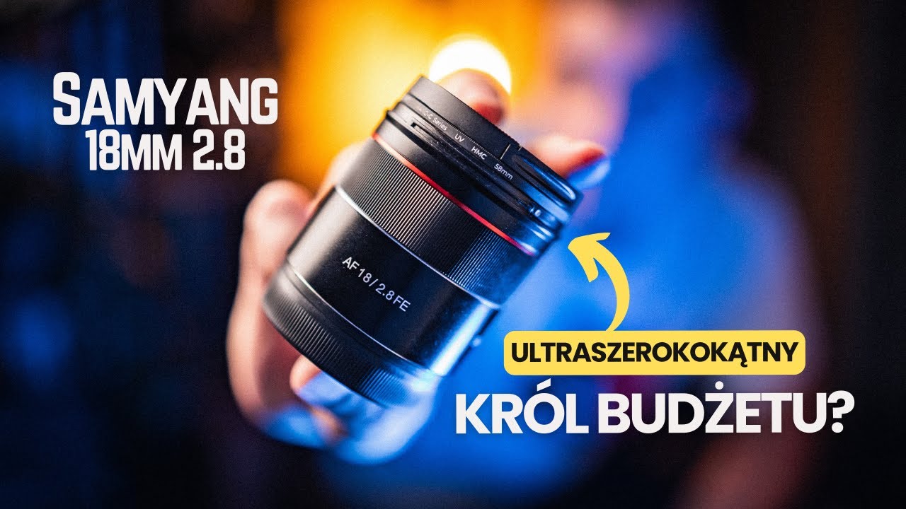 SAMYANG 18mm 2.8 || Test taniego ultraszerokokątnego obiektywu do Sony E