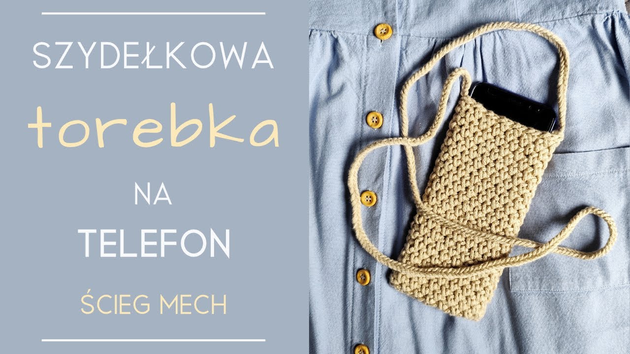 💠 Torebka / etui na telefon na szydełku, ścieg MECH - tutorial krok po kroku