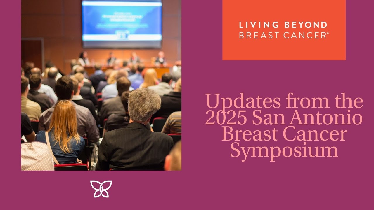 Updates from the 2025 San Antonio Breast Cancer Symposium