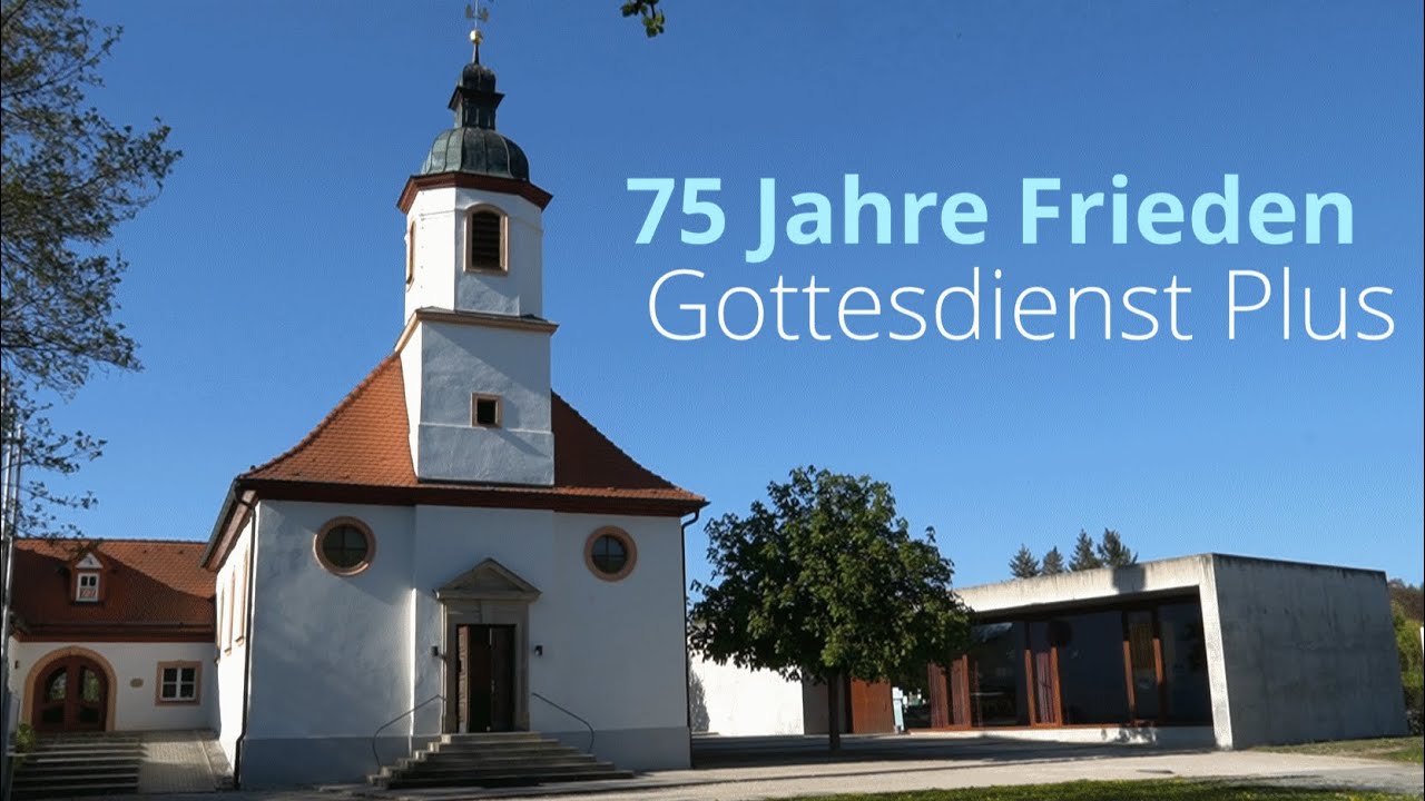75 Jahre Frieden: Gottesdienst Plus aus Thalmässing