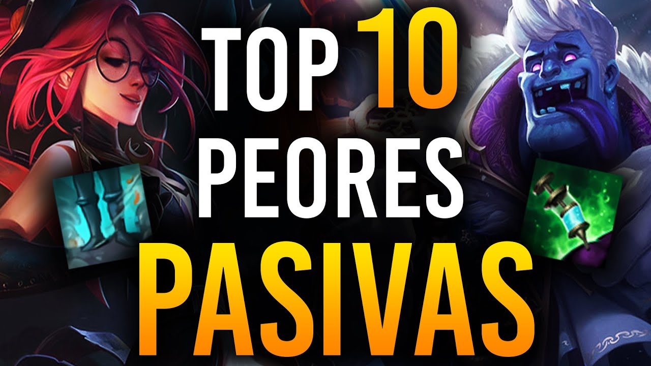 TOP 10 PEORES PASIVAS de League of Legends | Gu&iacute;a LOL S10