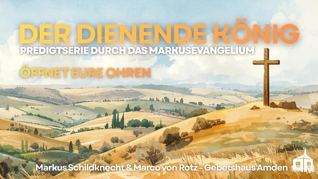 Öffnet eure Ohren // Der dienende König - Teil 4 - Bethel Gemeinde Baden-Wettingen