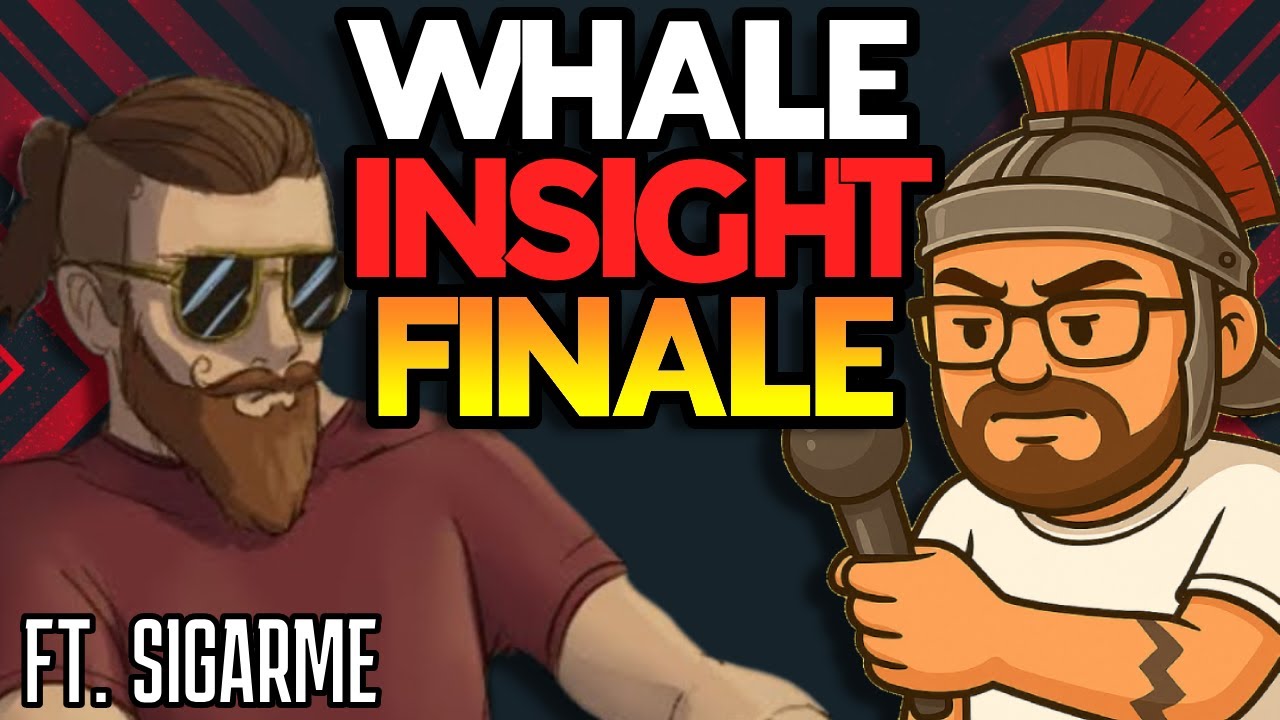WHALE INSIGHTS SEASON FINALE! ft. @Sigarme