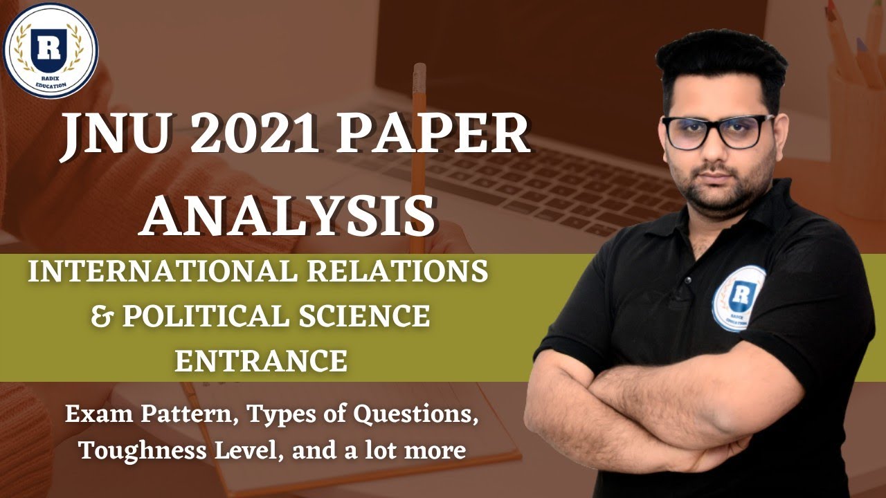 JNU 2021 PAPER ANALYSIS ||PISM ||JNUIR || POLITICAL SCIENCE