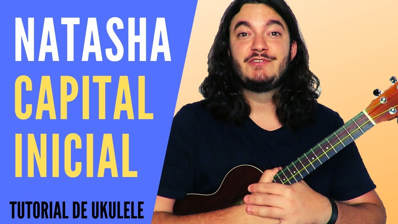 Como tocar NATASHA (Capital Inicial) no Ukulele | TUTORIAL DE UKULELE