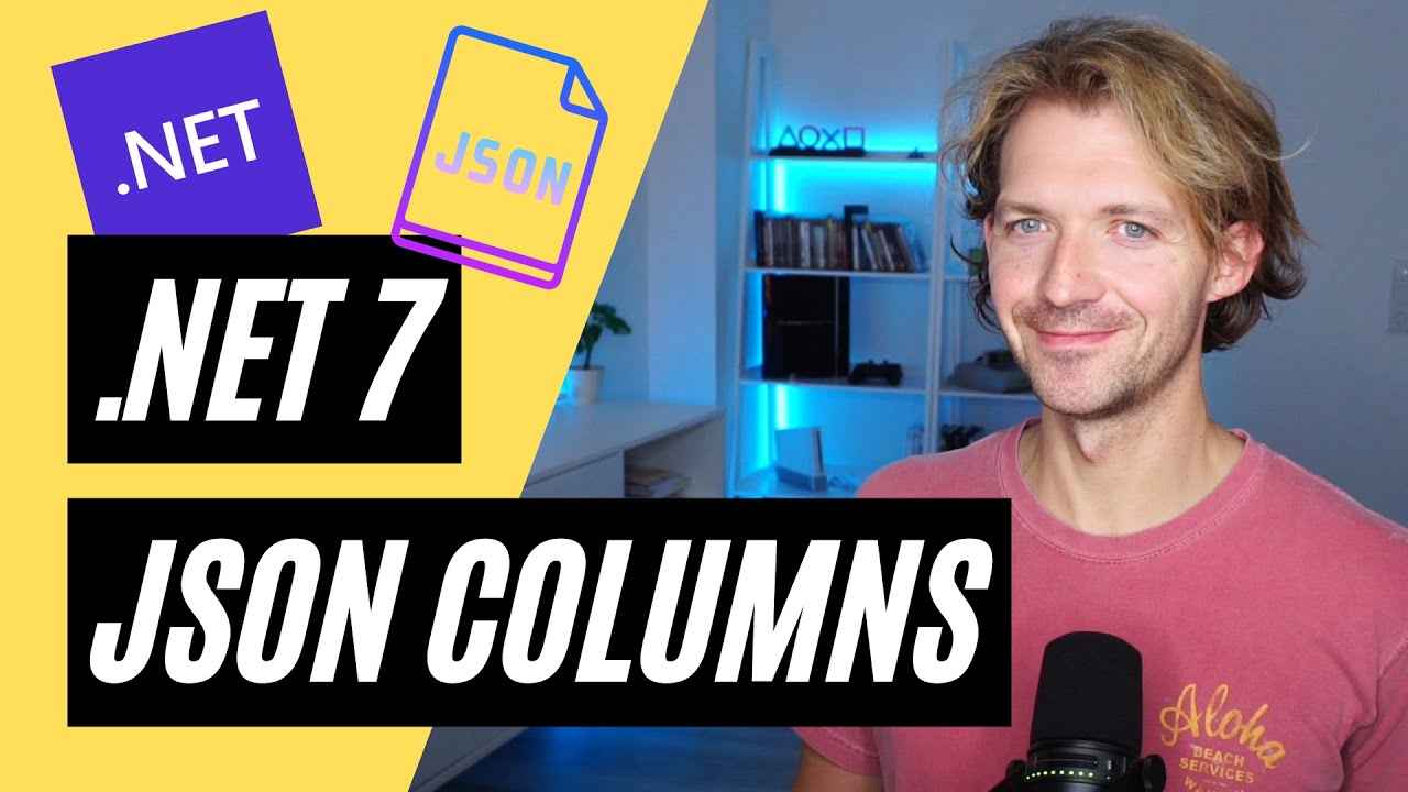 .NET 7 🚀 JSON Columns with Entity Framework 7 / EF 7