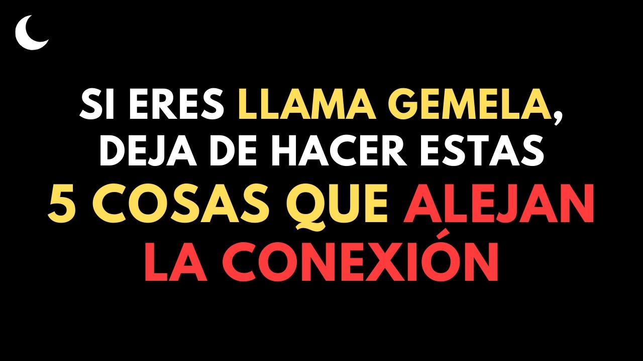 🔥LLAMA GEMELA: 5 COSAS QUE BLOQUEAN LA UNIÓN DE LLAMAS GEMELAS | Irradia tu Energía