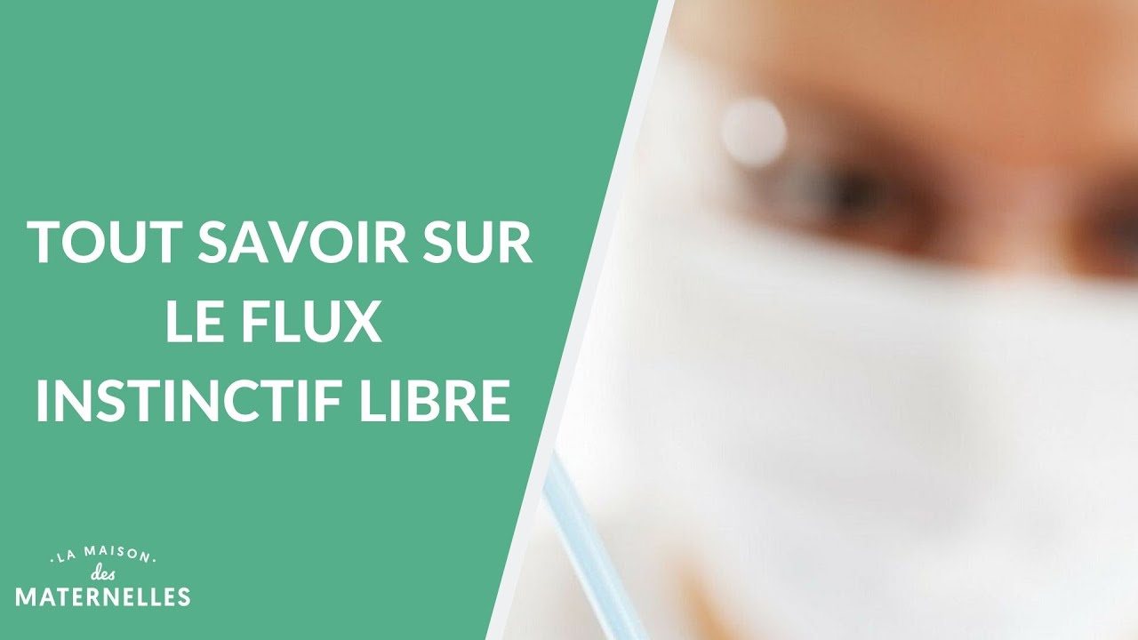 Tout savoir sur le flux instinctif libre - La Maison des maternelles 