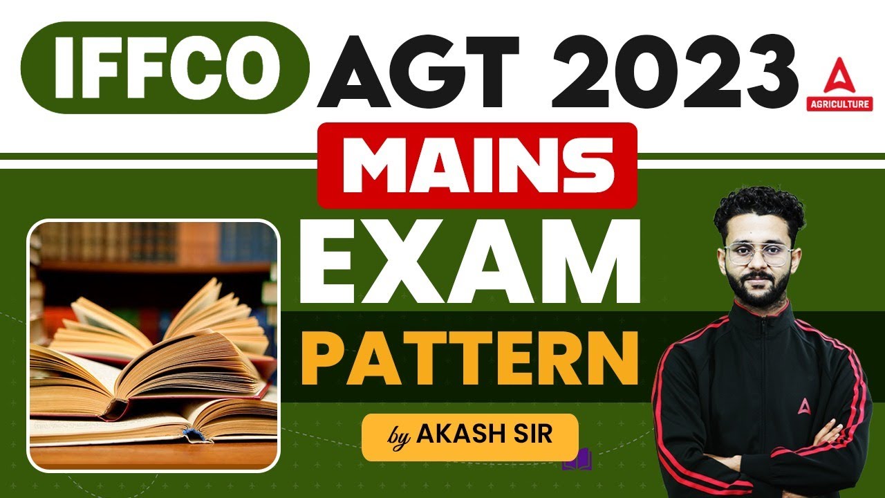 IFFCO AGT Mains Exam Pattern | IFFCO AGT Mains Preparation | IFFCO AGT 2023 | By Akash Sir