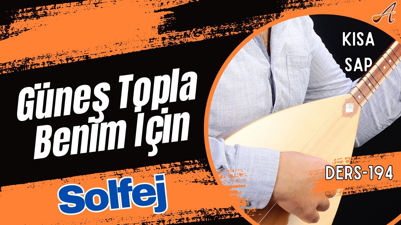 Güneş Topla Benim İçin-Solfej(Kısa Sap Bağlama)
