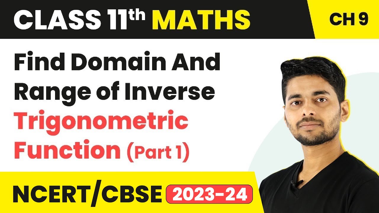 Find Domain and Range of Inverse Trigonometric Functions (Part 1) | Maths Class 11