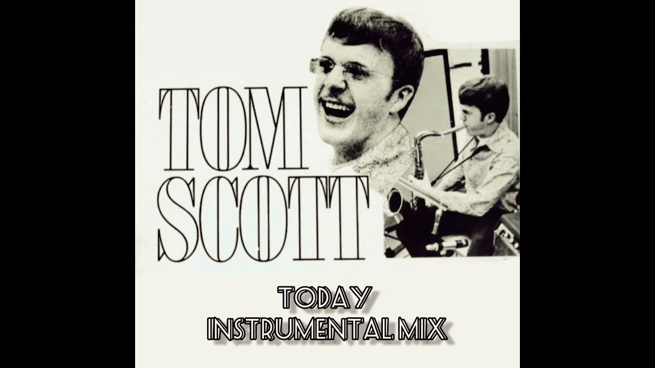Tom Scott & The California Dreamers - Today Instrumental Mix