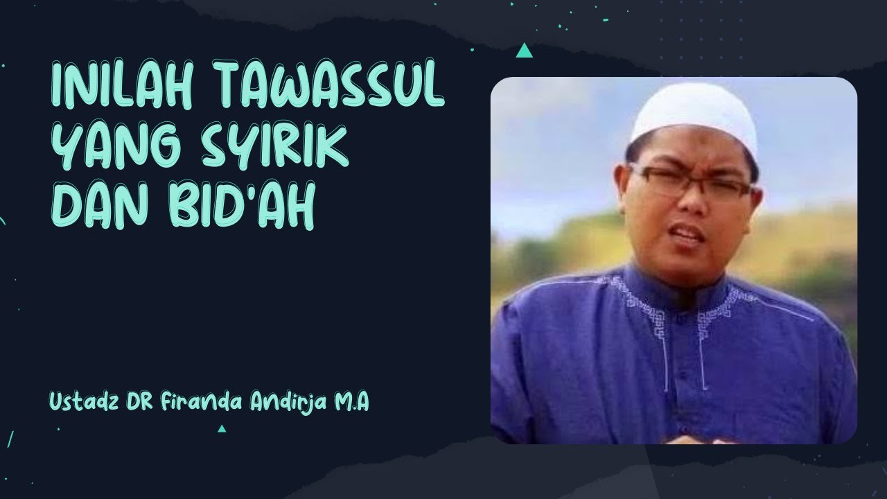 Tawassul Syirik Dan Bid'ah | Tawassu Dengan Orang Mati ( Ustadz DR Firanda Andirja MA )