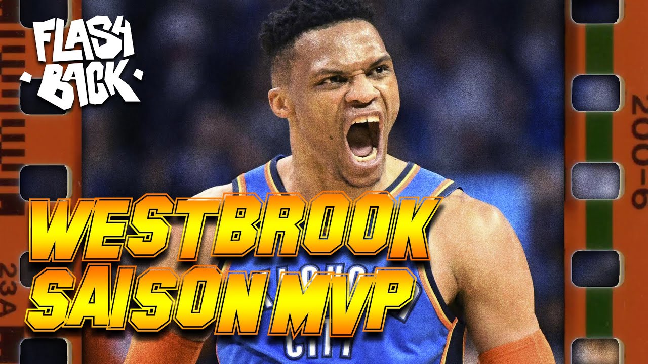 RUSSELL WESTBROOK MVP : LA SAISON DE TOUS LES RECORDS - LE FLASHBACK #25