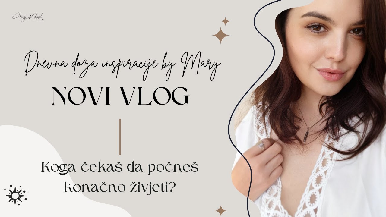 Koga čekaš da počneš konačno živjeti? - Marija Klasiček
