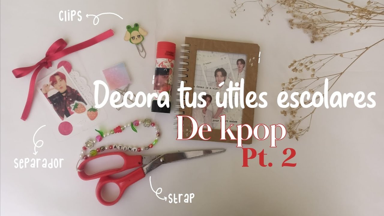 Decora tus útiles escolares de kpop Pt.2
