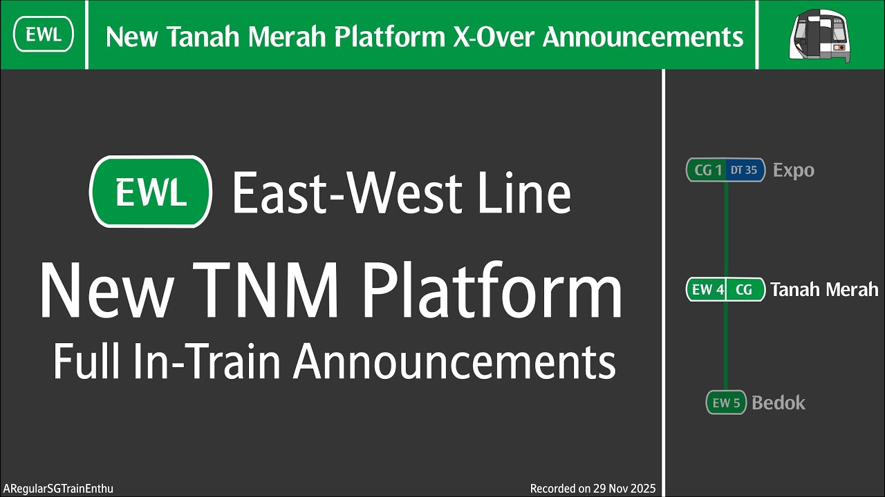 [EWL] New Tanah Merah Platform - New KSF Train announcements