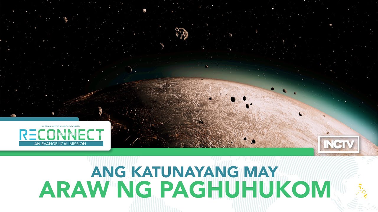 Ang Katunayang May Araw Ng Paghuhukom | RECONNECT