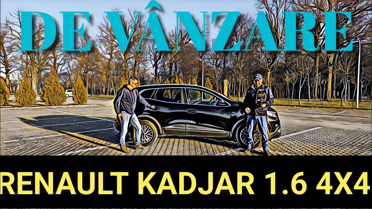 DE VÂNZARE - Renault Kadjar 2015 1.6dci 4X4 & @Daniel-Constantin Leulescu