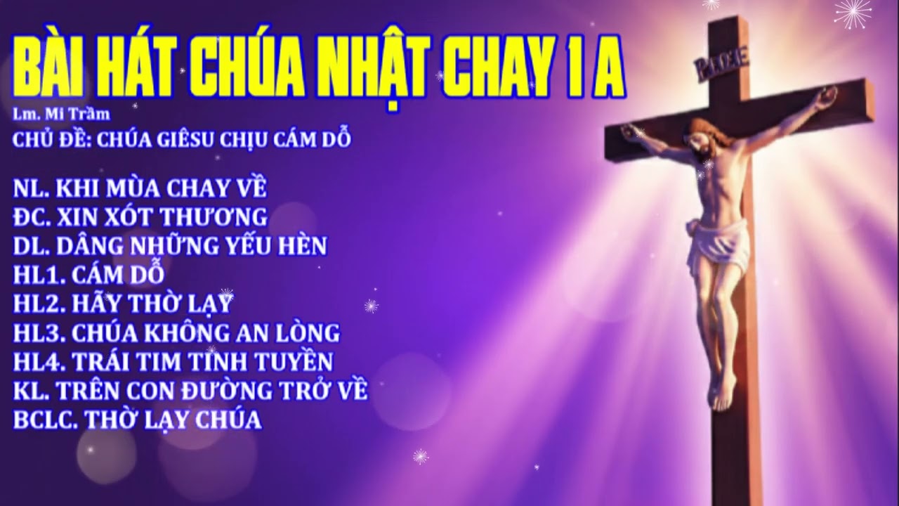 BÀI HÁT CHÚA NHẬT CHAY 1A-9 ĐÀN HÁT-Lm. Mi Trầm