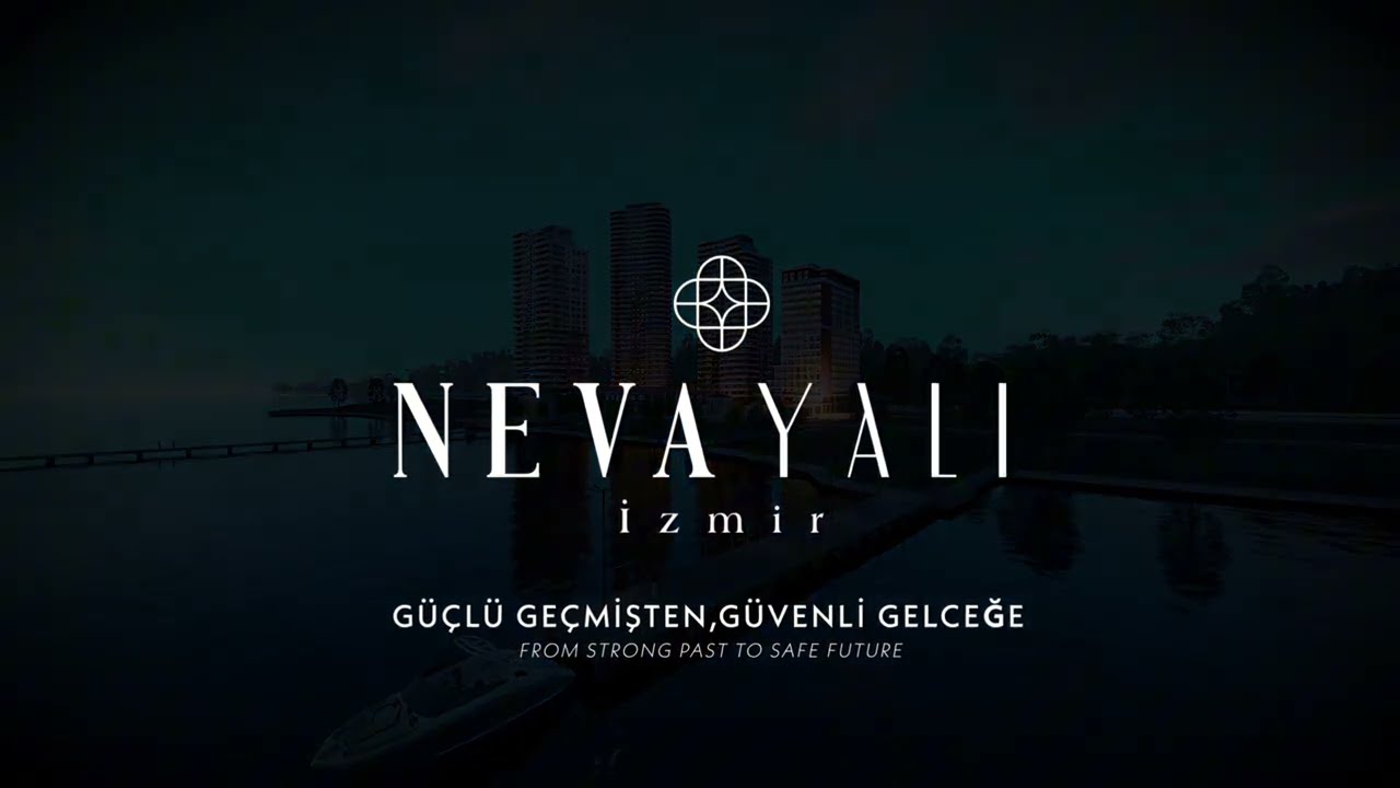 Güçlü Geçmişten Güvenli Geleceğe; Neva Yalı İzmir