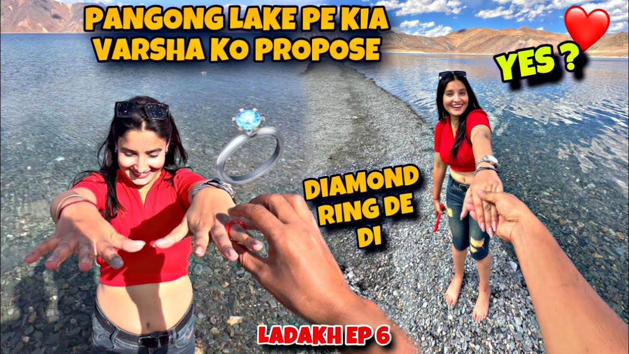 Pangong Lake Pe Kia Varsha Ko Propose ❤️ | Diamond Ring De Di 💍 | Yes Or No ? | LADKAH Ep 6