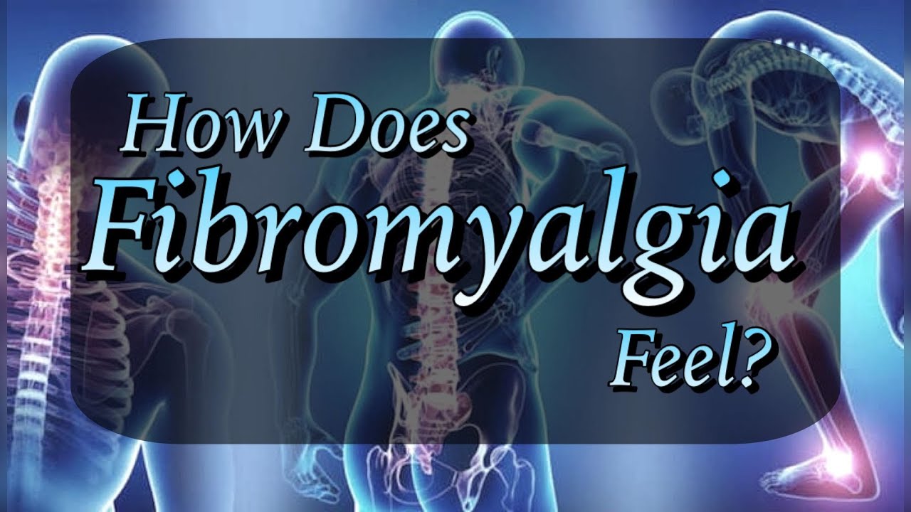 How Does Fibromyalgia Feel?