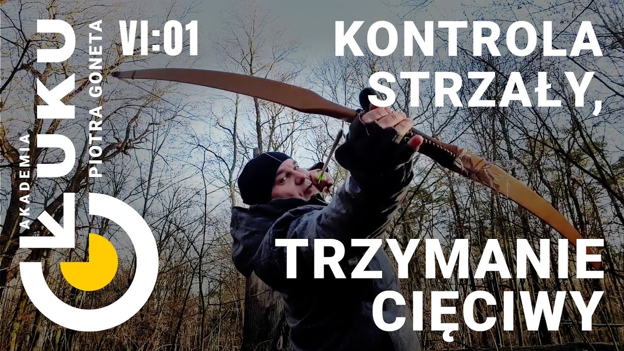 Akademia Łuku, Część VI, odcinek 1 - Trzymanie cięciwy, kontrola strzały, spust