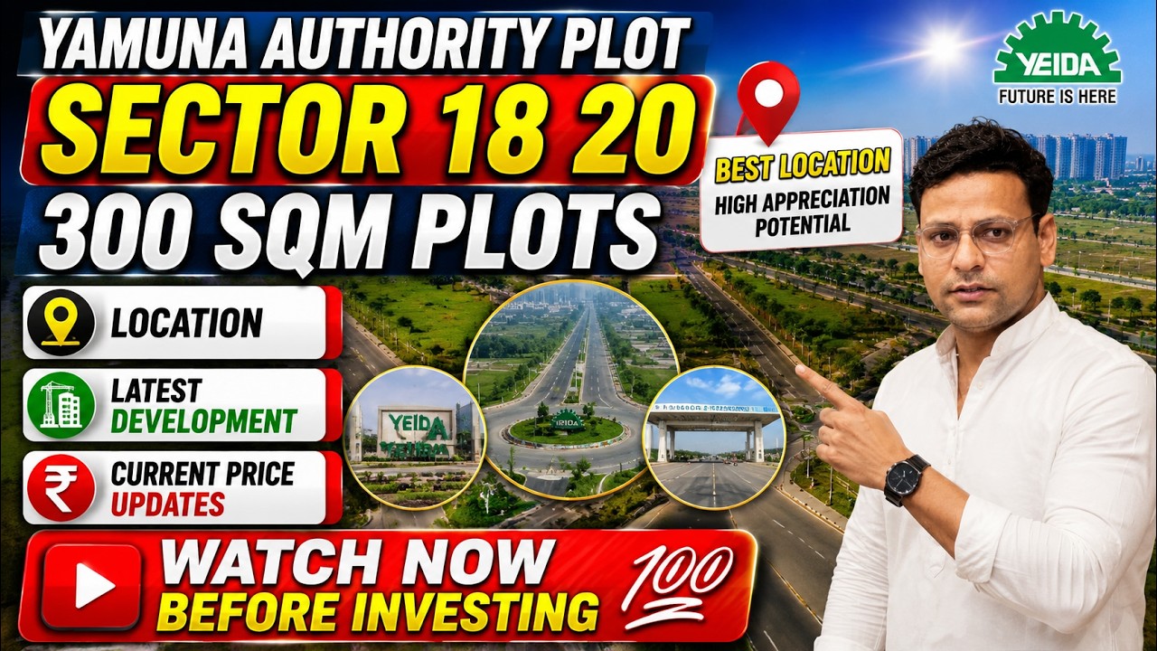 Yamuna Authority Sector 18 & 20 | 300 SQM Plots | Location, Latest Development & Current Price ?
