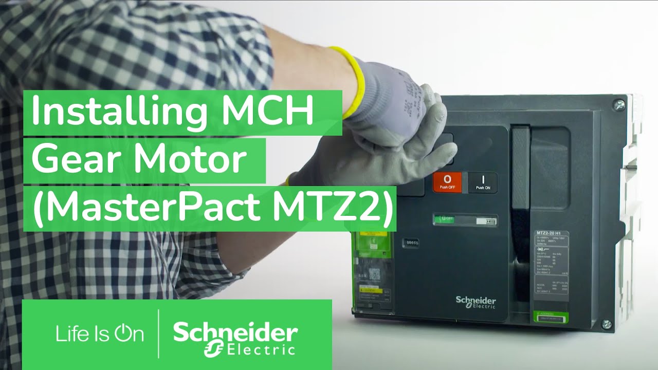 MasterPact MTZ2 - How to Install the MCH Gear Motor | Schneider Electric Support