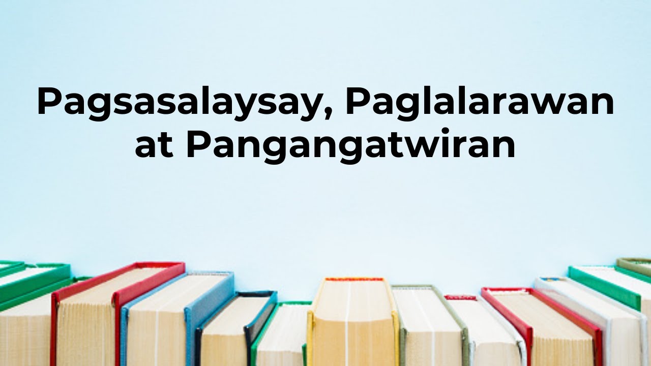 Pagsasalaysay, Paglalarawan at Pangangatwiran