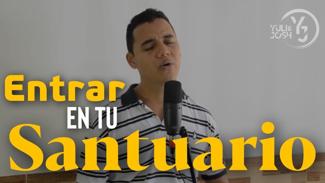 Entrar en tu Santuario - Julio César Lobo - Yuli y Josh -  Cover - Música Católica