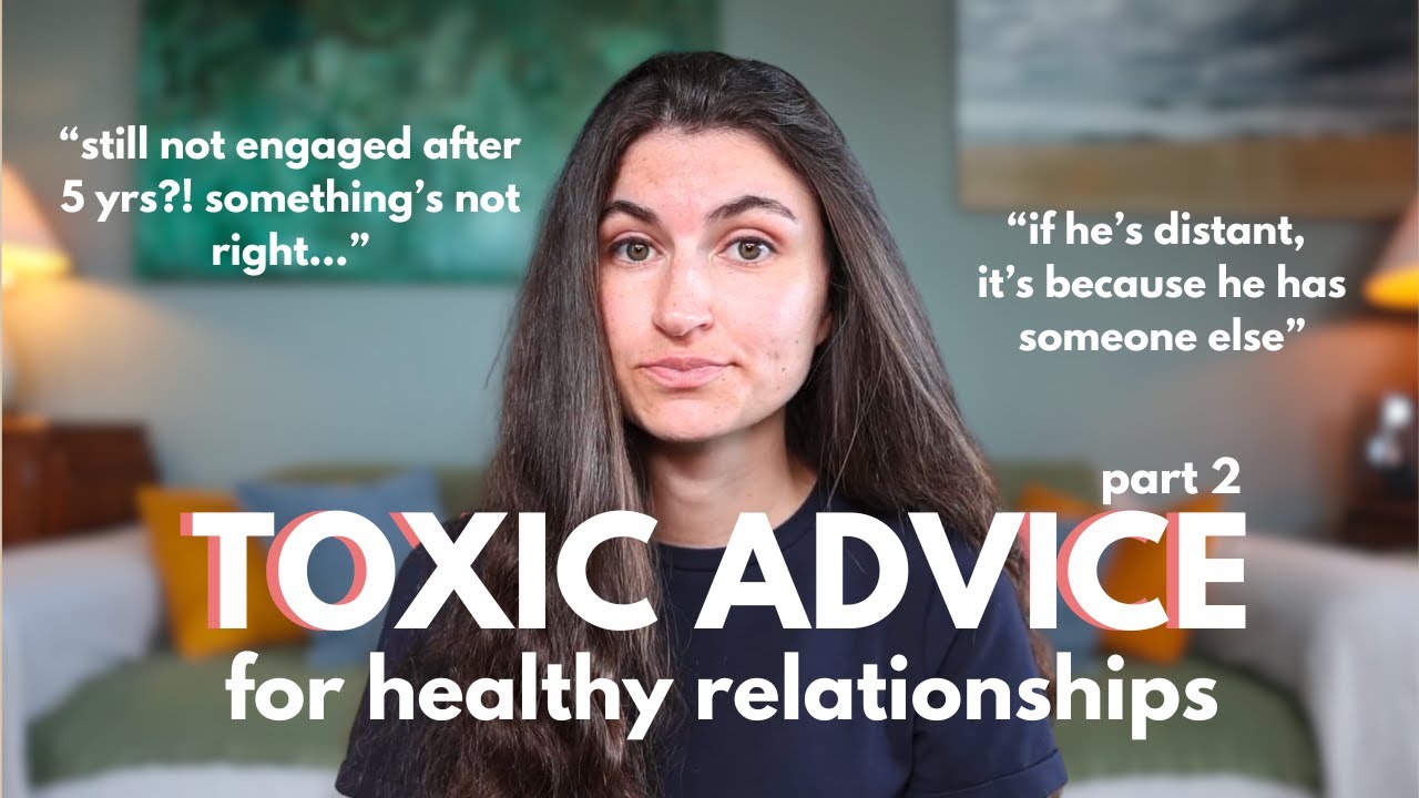 Popular relationship advice that’s actually toxic if you want a healthy love life (part 2)