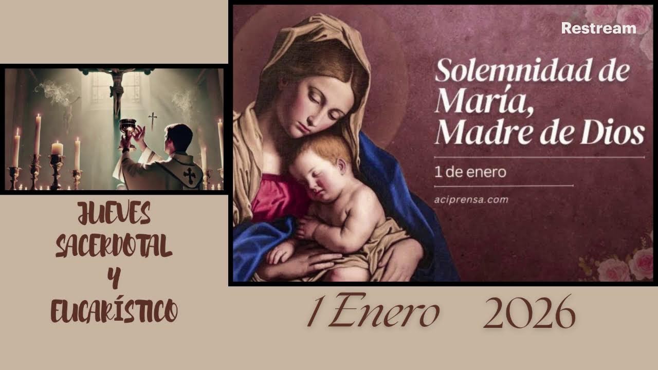 SOLEMNIDAD DE MARIA SANTÍSIMA, MADRE DE DIOS