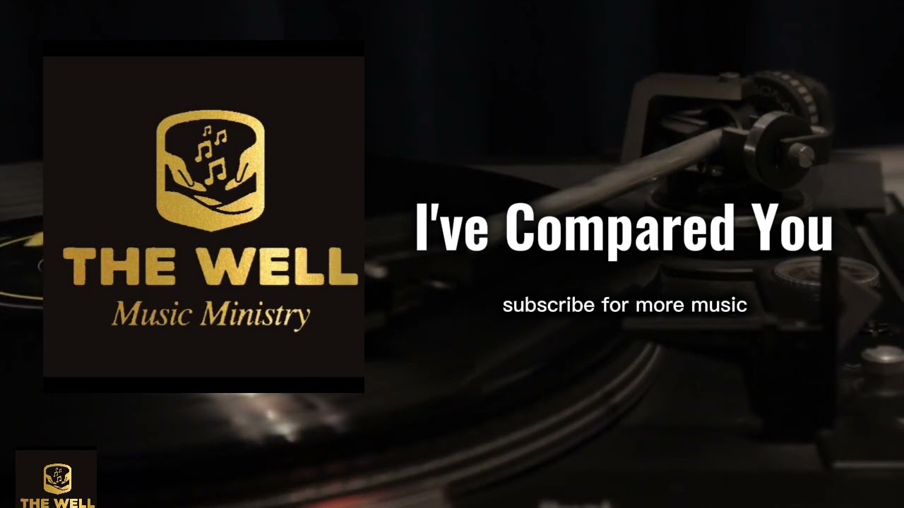 Song:I've Compared You 